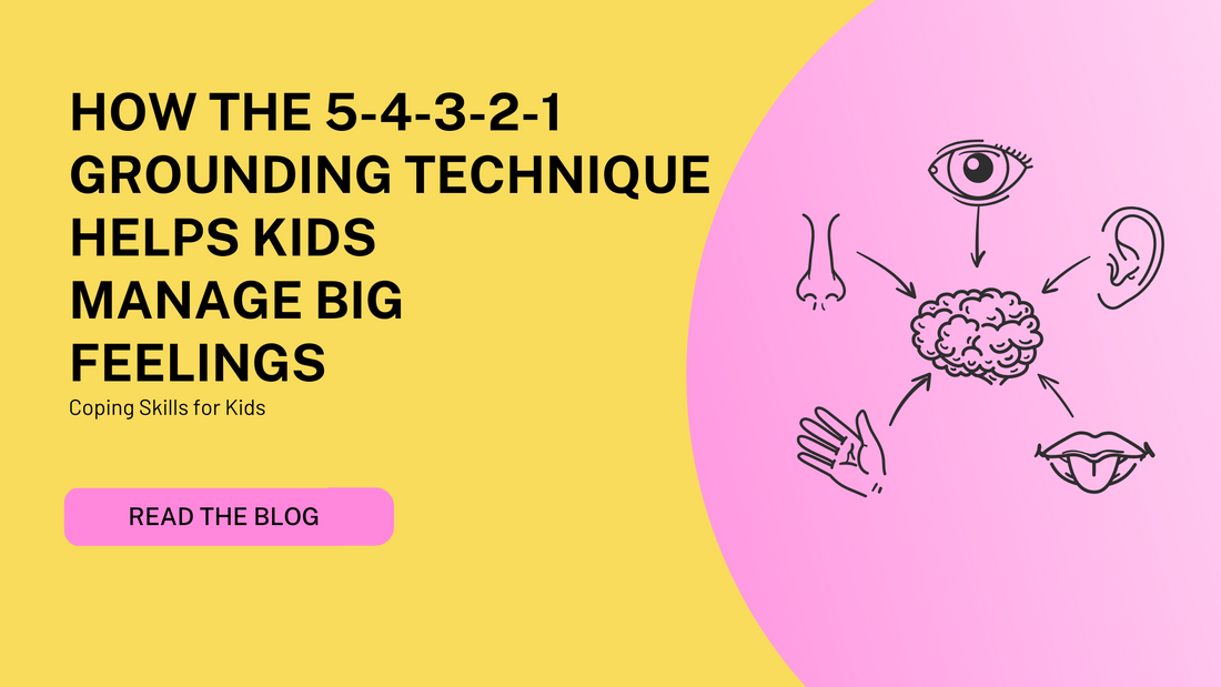 How the 5-4-3-2-1 Grounding Technique Helps Kids Manage Big Feelings